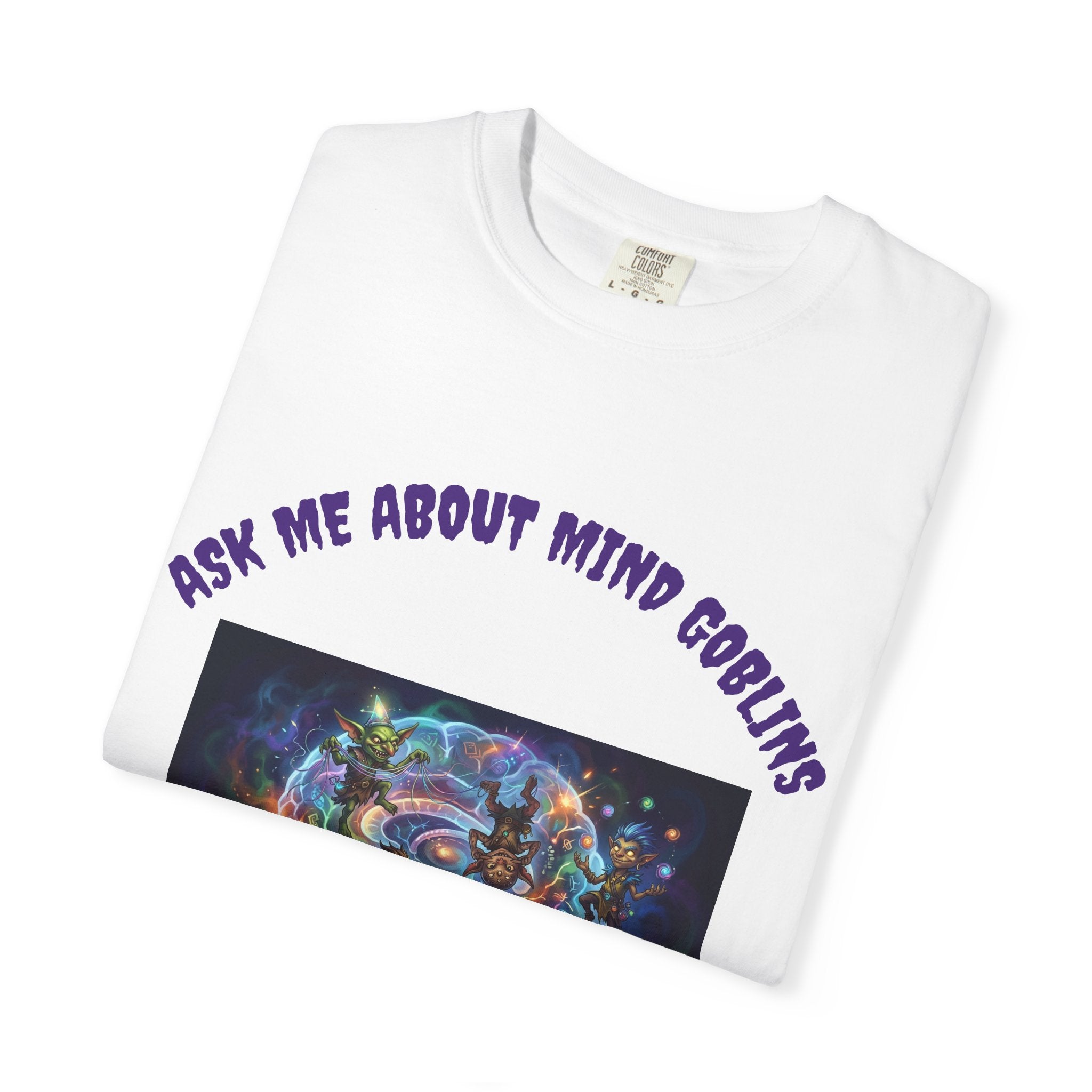 Ask Me About Goblins T-Shirt — Psychedelic Goblin Graphic Tee